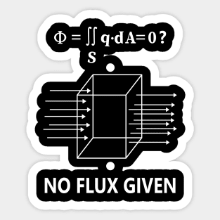 No Flux Given Sticker